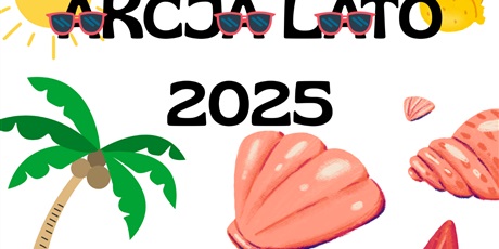 Powiększ grafikę: akcja-lato-2025-623504.jpg