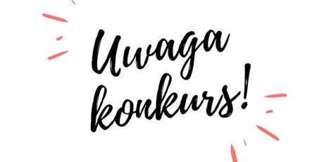 KOnkurs na grę edukacyjna i film edukacyjny